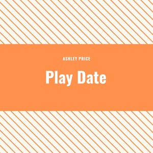 Play Date (Explicit)