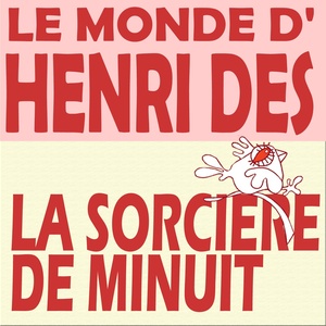 Le monde d'Henri Dès : La sorcière de minuit