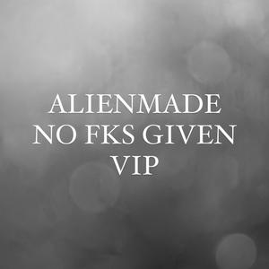 No Fks Given VIP