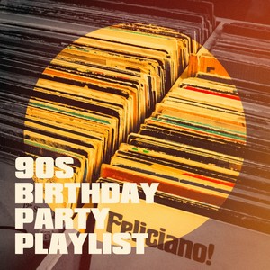 90S Birthday Party Playlist