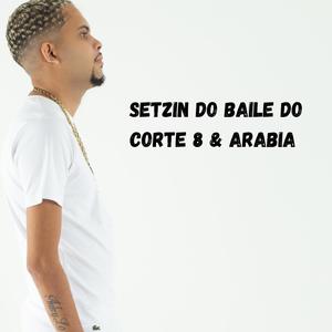 SETZIN BAILE DO CORTE 8 & ARABIA (Explicit)