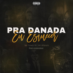 Pra danada eu esquecer (Explicit)