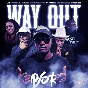 Way Out(feat. Resheta Patton, Pc Patton, Buddy Roe NFK & Tim Henderson) (Explicit)