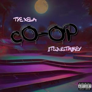 Co-Op (feat. ItsJustMikey) [Explicit]