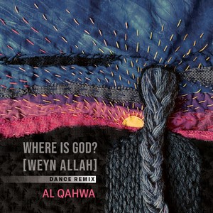 Where Is God (Weyn Allah) [Dance Remix]