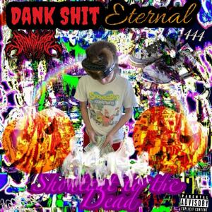 Dank **** Eternal (Explicit)