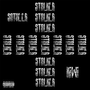 Stalker (feat. Kiwi) [Explicit]