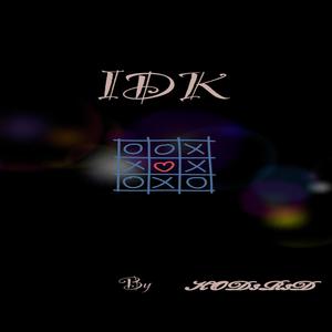 IDK (feat. CARI) [Explicit]