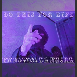 Do this for life (feat. Dang3rr) [Explicit]