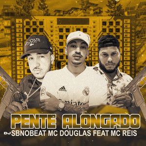 Pente Alongado (feat. MC Reis) [Explicit]