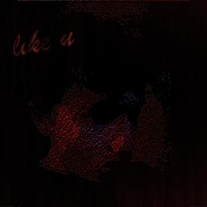 Like U (Explicit)