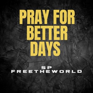 Pray for Better Days (Explicit)