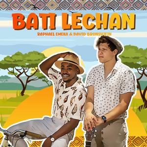 Bati Lechan (feat. Raphael Emeka)