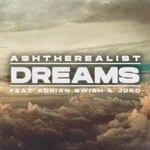 Dreams(feat. Adrian Swish & JDro)