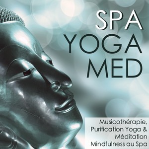 Spa Yog Med - Sons de la Nature et de l'Eau pour Musicothérapie, Purification Yoga & Méditation Mindfulness au Spa, Pilules de Musique Relaxant