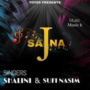 Sajna (feat. Singer Shalini & Sufi Nasim)