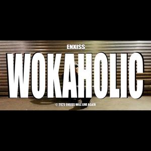 WOKAHOLIC (Explicit)