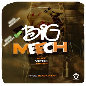 Big meech (feat. Vortex and Mstiff)
