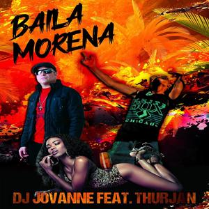 Baila Morena (feat. Thurjan) [Explicit]
