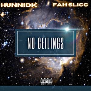 No Ceilings(feat. Fah Slicc) (Explicit)