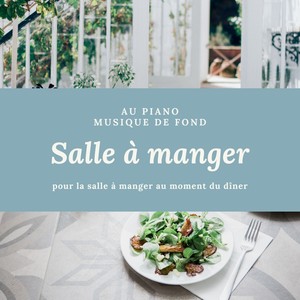 Salle à manger - Au piano, musique de fond pour la salle à manger au moment du dîner