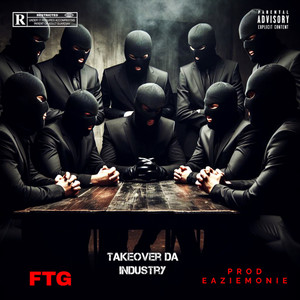 Ftg TakeOver Da Industry (Explicit)