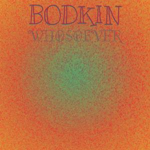 Bodkin Whosoever