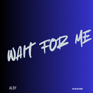 Wait For Me