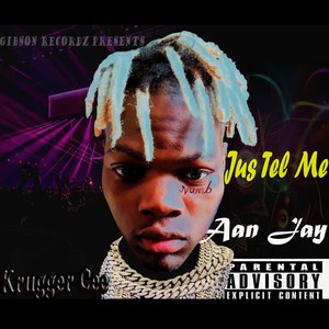 Just Tell Me(feat. Aan Jay) (Explicit)