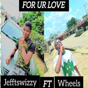 For ur love (feat. Wheels)