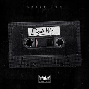 Dont Play (Explicit)