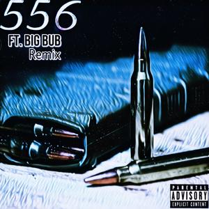 556 (feat. Big Bub) [Remix] [Explicit]