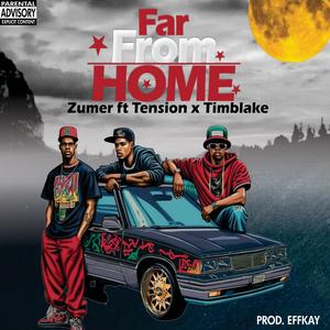 FAR FROM HOME (feat. TENSION & TIMBLAKE) (Explicit)