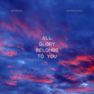 All Glory Belongs To You