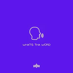 What's Tha Word (Explicit)