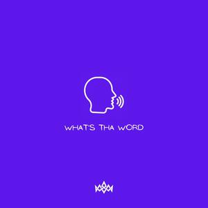 What's Tha Word (Explicit)