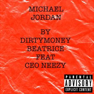 MICHAEL JORDAN (feat. Ceo Neezy) [Explicit]