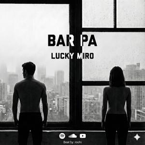 BAR PA (feat. ROOHI) (Explicit)
