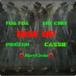 Rise Up (feat. Pidgeon, The Chef, Cassie, BlurryCircles & Zach Sutton) [Explicit]