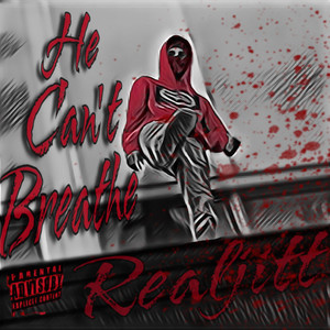 He Can't Breathe (Explicit)