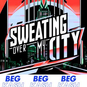 Sweating Over My City (Explicit)