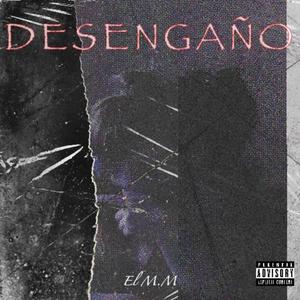 Desengaño (Explicit)