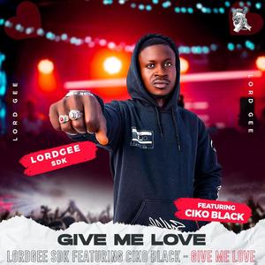 Give me love (feat. Ciko Black)