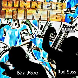 Dinner Time (feat. Rpd Soss) [Explicit]