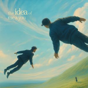 The Idea of Me and You
