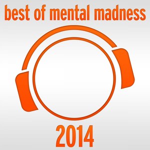 Best of Mental Madness 2014