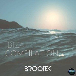 Ibiza 2017 (Brootek Mix) (Compiled by Brootek)