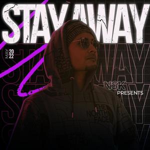 Stay Away (NSK) (feat. DJ Lethal A) [Explicit]