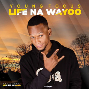 Life Na Wayoo (Explicit)