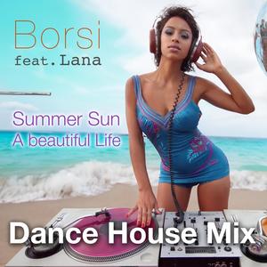 Summer Sun | A beautiful Life (Dance House Mix)